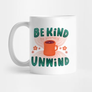 Be Kind Unwind Mug